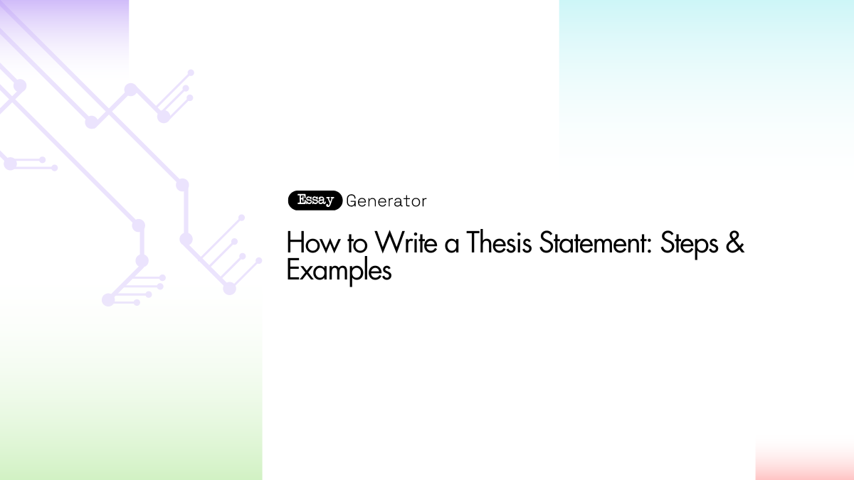 How To Write A Thesis Statement Steps Examples Essay Generator